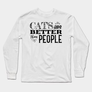 Cats Are Better Than People | Black Long Sleeve T-Shirt